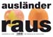 ausländer - ausländer raus